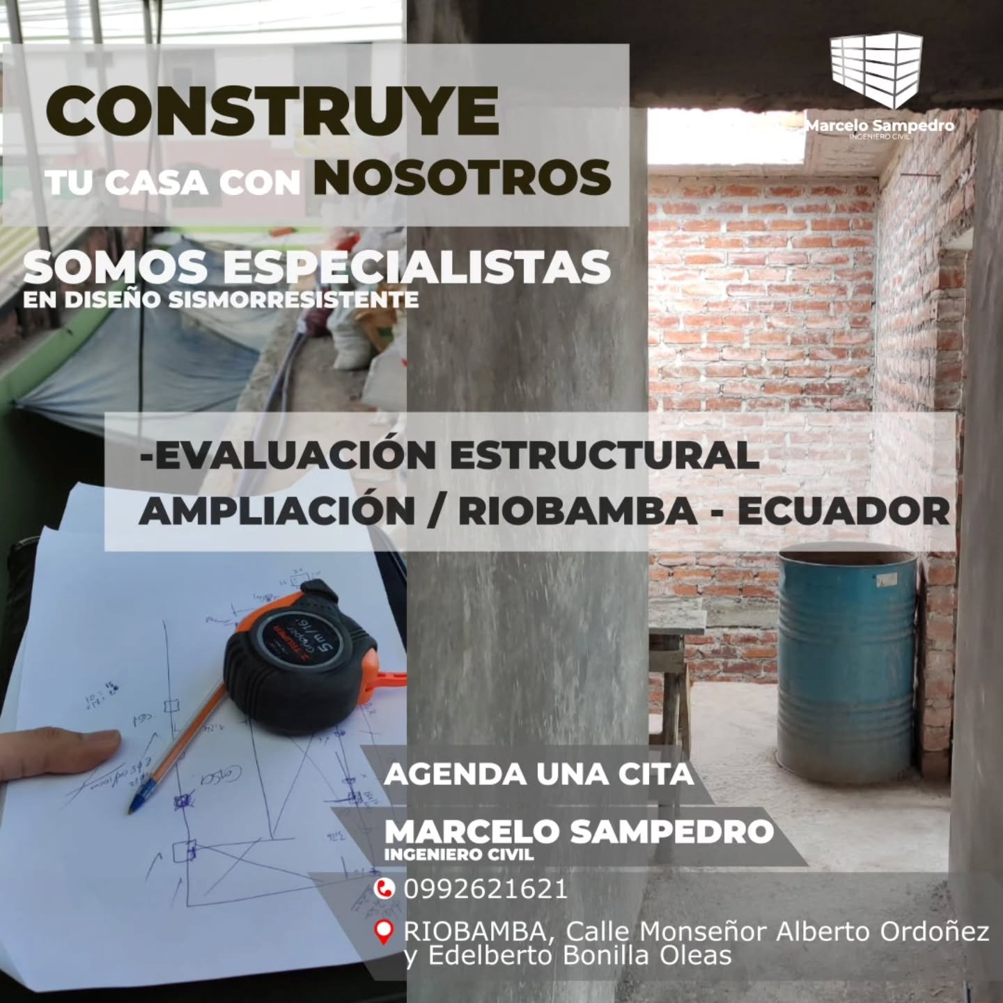 El título dice: Construye tu casa con nosotros, somos especialistas en diseño sismoresistente. Describe que se ofrece servicios de Evaluación Estructural y Ampliación, con una imagen de un proyecto realizado en Riobamba. Contiene el número de contacto 0992621621, y la dirección Riobamba, Monseñor Alberto Ordoñez y Edelberto Bonilla Oleas para agendar una cita.