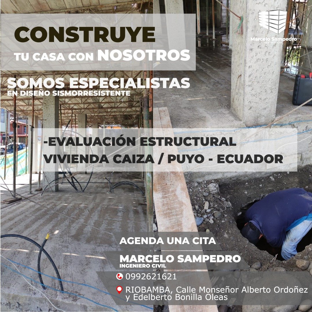 El título dice: Construye tu casa con nosotros, somos especialistas en diseño sismoresistente. Describe que se ofrece servicios de Evaluación Estructural y escaneo de aceros y ampliación, con una imagen de un proyecto realizado en Riobamba. Se ve al Ingeniero Marcelo Sampedro realizando el análisis. Contiene el número de contacto 0992621621, y la dirección Riobamba, Monseñor Alberto Ordoñez y Edelberto Bonilla Oleas para agendar una cita.